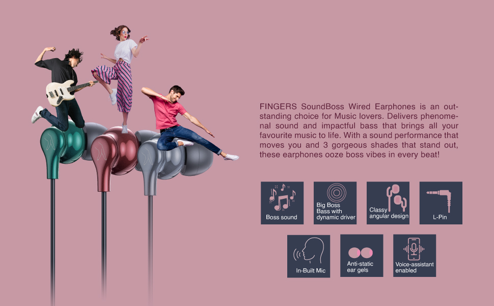 Fingers SoundBoss Wired Earphones is an out-standing choice for Music lovers. Delivers Phenomenal sound and impactful bass that brings all your favourite music to life. With a sound performance that moves you and 3 gorgeous shades that stand out these earhphone ooze boss vibes in every beat!